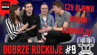 Czy Blanka wygra Eurowizję  Dobrze Rockuje 9 [upl. by Hedley729]