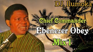 CHIEF COMMANDER EBENEZER OBEY  MIX 1  BY DJILUMOKA VOL 166 [upl. by Runkel22]