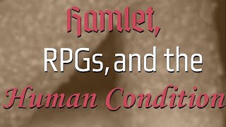 We Are But Worms Infinite Jest Hamlet RPGs and the Human Condition April Fools 2024 [upl. by Coralyn]