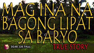 MAG INA NA BAGONG LIPAT SA BARYO  KWENTONG ASWANG  TRUE STORY [upl. by Mars514]