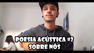 Poesia acústica 2  Sobre Nós Cover Gustavo Massula [upl. by Wildee446]