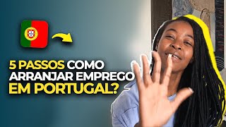 5 passos INFALÃVEIS para CONSEGUIR emprego em Portugal [upl. by Malloy]