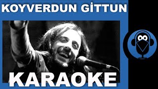 KOYVERDUN GİTTUN BENİ  GELEVERA DERESİ KAZIM KOYUNCU   Karaoke Karadeniz   Sözleri  COVER [upl. by Eintrok]