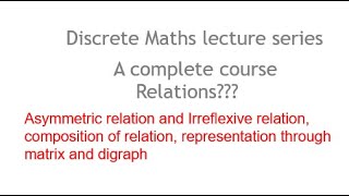 Asymmetric relation and Irreflexive relation composition of relation representing relationL2 [upl. by Nabru502]