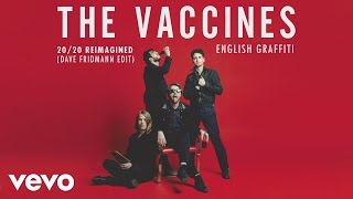 The Vaccines  2020 Reimagined Dave Fridmann Edit Official Audio [upl. by Atirabrab]