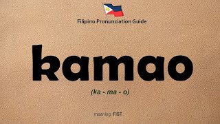 How to Pronounce KAMAO  Filipino English Lesson  Tagalog Pronunciation Guide [upl. by Toogood]