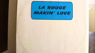 La Rouge  Makin Love [upl. by Donnenfeld967]