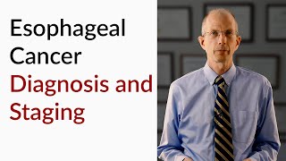 Esophageal Cancer Diagnosis and Staging [upl. by Kucik460]