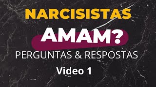 PERGUNTAS E RESPOSTAS  NARCISISTAS AMAM  VIDEO 1 [upl. by Anrahc]