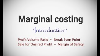 Marginal Costing Introduction  Cost amp Management Accounting [upl. by Atekihs]