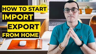 HOW TO START AN IMPORTEXPORT BUSINESS FROM HOME  Everything you need to know startup basics [upl. by Ellison]