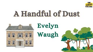 A HANDFUL OF DUST by EVELYN WAUGH Explained  Summary  Analysis l Themes [upl. by Ellerahs]