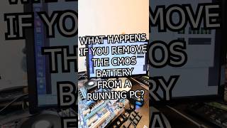 What happens if you remove the CMOS battery from a running PCshorts computers diypc cmos [upl. by Aciraj]