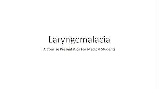 Laryngomalacia  For Medical Students [upl. by Dulsea960]