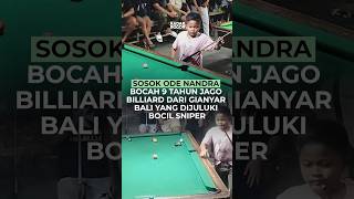 Sosok Ode Nandra Bocah 9 Tahun Jago Billiard Dari Gianyar Bali Yang Dijuluki Bocil Sniper [upl. by Emanuel232]