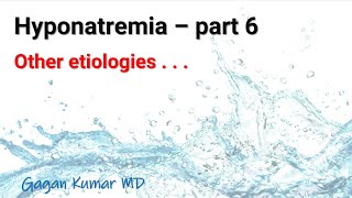 Hyponatremia  part 6  other causes that we did not discuss [upl. by Anitniuq354]