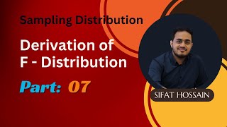 Sampling Distribution  Derivation of F  Distribution  Part07  Stat H202  statistics [upl. by Nibram]