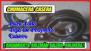 COMO HACER UNA CHUMACERA CASERA  ROLINERA BALERO RULEMÁN HOMEMADE BEARING [upl. by Aicillyhp435]