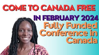 Fully Funded Conference In Canada 2024  Free Airfare Accommodation  Visa Help  Deadline Near [upl. by Ertsevlis]