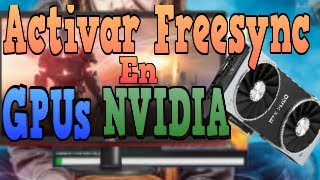 Cómo activar G Sync en cualquier monitor FreeSync con los nuevos drivers NVIDIA 2019 [upl. by Nylodam]