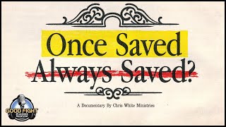 Once Saved Always Saved A Documentary Film [upl. by Auerbach]