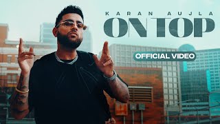 On Top Full Video Karan Aujla  Yeah Proof  New Punjabi Songs 2022 [upl. by Airdnalahs]