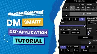 AudioControl DM Smart DSP Application  Full Tutorial with Jeff Smith [upl. by Danila564]