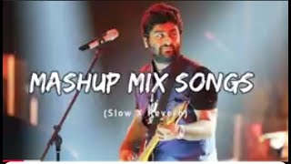 Mix  Mashup Song Slowed X Reverb Lofi Songs Non Copyright Song ©️ Arijit Singh  ayash3o [upl. by Jan]