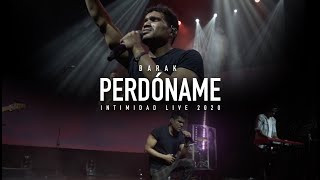 Barak  Perdóname  Espontáneo  Intimidad Live 2020 [upl. by Turnheim]