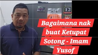 CARA MUDAH BUAT KETUPAT SOTONG BERSAMA IMAM YUSOF [upl. by Haelat]