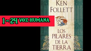 Los Pilares de la Tierra 124audiolibro voz humana Ken Follett [upl. by Anawait300]