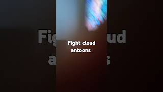 fight cloud antoons [upl. by Aiyram]