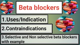 UsesindicationContraindicationsselectiveNon selective beta blockers with example beta blockers [upl. by Agrippina]