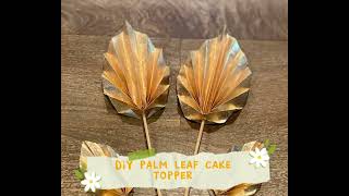 Easy gold palm leaf cake topper DIY [upl. by Oelak]