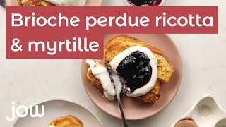 Recette de la Brioche perdue ricotta amp myrtille [upl. by Burkley847]