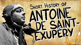 Antoine de Saint Exupéry  Short History [upl. by Yarehs918]