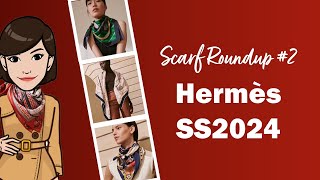 Hermès Spring Summer 2024 Scarf Roundup Part 2  Cranleyplace [upl. by Oenire]