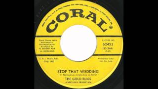 Gold Bugs  Stop That Wedding  Frantic 60s Doo Wop [upl. by Meagan]