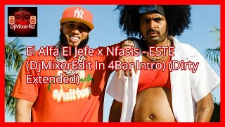 El Alfa El Jefe x Nfasis  ESTE DjMixerEdit In 4Bar Intro Dirty Extended [upl. by Storm]