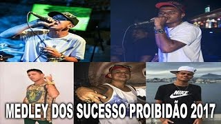 MCs RODSON ORELHA COPINHO JUNINHO DA 10 E MC CABELINHO  MEDLEY DOS SUCESSO PROIBIDÃO ♪ 2017 [upl. by Elleyoj]