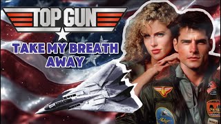 Berlin Take My Breath Away Lyrics Top Gun [upl. by Aissirac388]