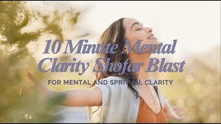 10 Minute Shofar Blowing  Call Upon Mental Clarity [upl. by Ayoral]