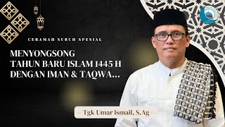 Ceramah Memperingati Tahun Baru Islam 1445 H  Tgk Umar Ismail SAg [upl. by Refannej812]