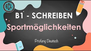 SPORTMÖGLICHKEITEN  B1 ECL Schreiben Teil 1 informellen Brief schreiben [upl. by Nilkoorb951]