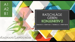 Konjunktiv 2 Ratschläge geben A1 A2 B1 Deutsch German Allemand ألماني Немецкий Tedesco [upl. by Elizabeth]