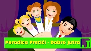 Porodica Prstići  dobro jutro  Dečije pesme  Pesme za decu  Finger Family [upl. by Eresed]