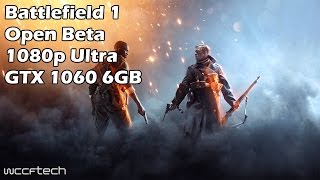 Battlefield 1 Open Beta 1080p Ultra DX11 GTX 1060 [upl. by Ametaf]