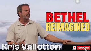 Kris Vallotton  Bethel Reimagined [upl. by Schaeffer]