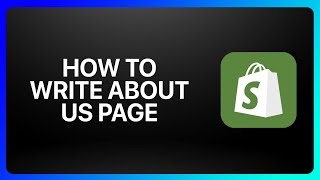 How To Write About Us Page For Shopify Tutorial [upl. by Seditsira]