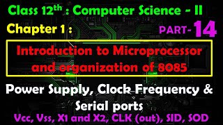 12th CompSciPaperII Chapter1  8085 microprocessor  Power Supply Clock FrequencySerial ports [upl. by Drarreg986]